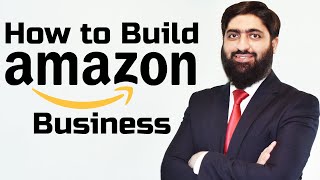 How to Build Amazon Business A Brief Amazon Income Models by Mirza Muhammad Arslan [upl. by Anaerb]