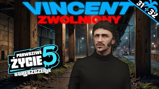 VINCENT ZWOLNIONY 😥  PRAWDZIWE ŻYCIE 31  32 S5 STRESZCZENIE [upl. by Naylor170]