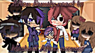 Afton Family react to Michael Afton memes⚠️Michael x NoahEnnard⚠️ [upl. by Amandi945]