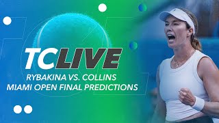 Rybakina vs Collins Miami Open Final Predictions  Tennis Channel Live [upl. by Atikat]