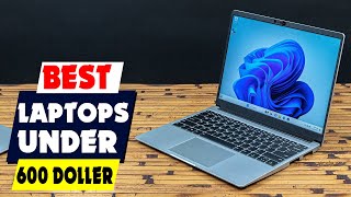 Top 5 BudgetFriendly Laptops Under 600 Best Bang for Your Buck [upl. by Lenehc]