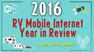 2016 RV Mobile Internet Year in Review and Looks Forward into 2017 [upl. by Bowes]