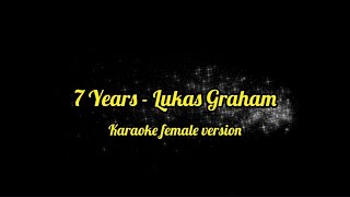 7 Years  Lukas Graham Karaoke female version higher key [upl. by Rory451]