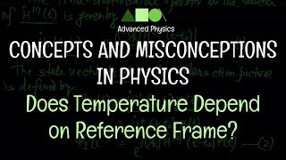 Concepts and Misconceptions In Physics  Does Temperature Depend on Reference Frame [upl. by Brocky]