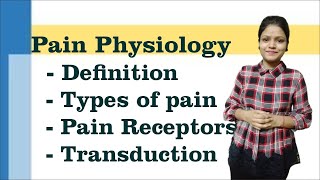 Pain Physiology Definition Types of pain Pain receptors Transduction of pain I Neurophysiology [upl. by Orestes805]