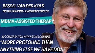 Bessel van der Kolk on MDMA assisted therapy for PTSD More profound than anything we have done [upl. by Tekcirc761]