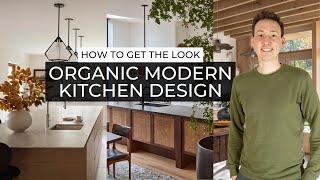 Organic Modern Kitchen Design  A Quick Guide 🍂 [upl. by Starks470]