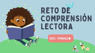 RETO DE COMPRENSIÓN LECTORA  PRIMARIA [upl. by Harrie]