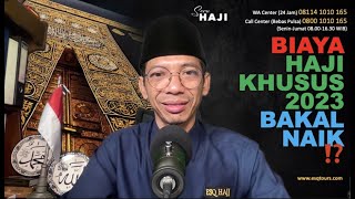 BIAYA HAJI KHUSUS 2023 BAKAL NAIK [upl. by Nosemyaj]