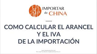 Como Calcular el Arancel y el IVA de la Importación [upl. by Lysander]