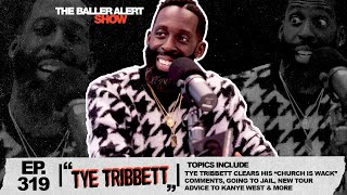 Tye Tribbett Clears HisquotChurch Is WACKquotComments Going To Jail Advice To Kanye West New Tour More [upl. by Ylnevaeh296]