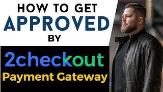 How To Get Approved By 2Checkout Payment Gateway [upl. by Carrew]