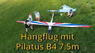 Hangflug mit Pilatus B4 75 m Massstab 12 Giant RC Glider [upl. by Eijneb614]