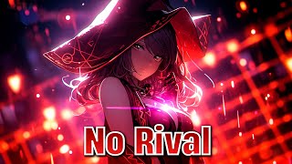 「Nightcore」 No Rival Lyrics  sped up [upl. by Linders242]