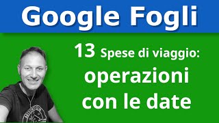 13 Operazioni con le date in Google Fogli  AssMaggiolina  Daniele Castelletti [upl. by Leiuqeze]