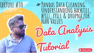 30 Pandas Data Cleaning Understanding backfill bfill ffill amp dropna for NaN Values [upl. by Morganica278]