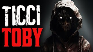 Ticci Toby Full Story  Classic Creepypasta  Slenderman Story  4chan Stories  Horror Story [upl. by Doner353]