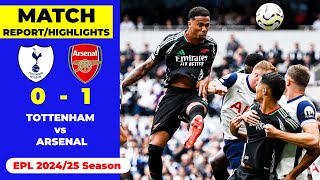 Tottenham vs Arsenal 01 Highlights  EPL 202425 Week 4 ⚽️ [upl. by Onitsuj]