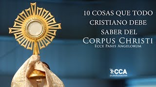 10 Cosas que debes saber sobre la fiesta del Corpus Christi [upl. by Monia]