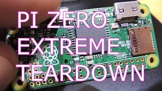 Raspberry Pi Zero Extreme Teardown [upl. by Arbas]