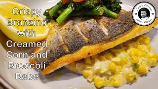 Crispy Branzino with Creamed Corn and Broccoli Rabe [upl. by Elicia]