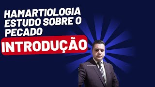 Estudo sobre Hamartiologia doutrina do pecado Introdução [upl. by Aiekram923]