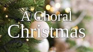 A Choral Christmas [upl. by Melesa]