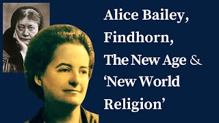 Alice Bailey Findhorn and the New World Religion [upl. by Eidda383]