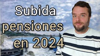 ⏫ SUBIDA de las PENSIONES en 2024 ⏫ [upl. by Hermione]