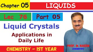 Liquid Crystals  Applications in daily Life  Ch5 Part 5  ChemistryI  Prof Naeem  Lec76 [upl. by Suicul]