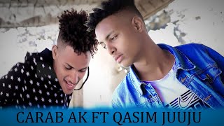 CARAB AK FT QAASIM JUUJU  ARAGTIDA KOWAAD KOW DHEH  HEES CUSUB 2020 [upl. by Smallman]