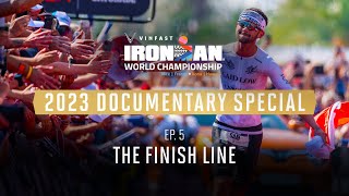 Ep 5 The Finish Line  2023 VinFast IRONMAN World Championship Documentary Special [upl. by Asselim423]