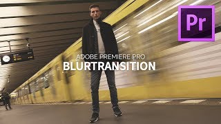 BLUR TRANSITION  RICHTUNGSUNSCHÄRFE  PREMIERE PRO  TUTORIAL DEUTSCH [upl. by Leafar]