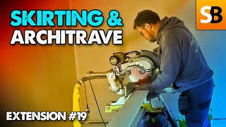 How To Easily Fit Skirting amp Architrave  Extension 19 [upl. by Aynotal]