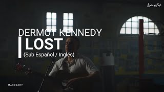 Dermot Kennedy  Lost Sub Español  Inglés [upl. by Millburn]