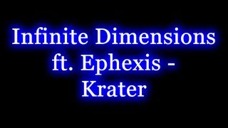 Infinite Dimensions ft Ephexis  Krater [upl. by Teryl493]