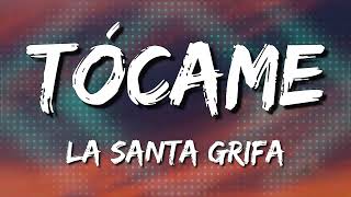 LA SANTA GRIFA  TOCAME Letra\Lyrics Loop 1 Hour [upl. by Cass]