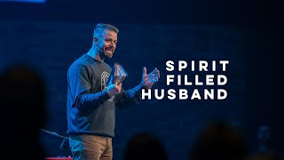 SpiritFilled Husband  Todd Kaunitz [upl. by Eitsym]