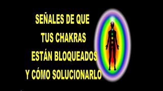 SEÑALES DE QUE TUS CHAKRAS ESTÁN BLOQUEADOS  YOGA MEDITACIÓN ESPIRITUALIDAD [upl. by Eltsyek]