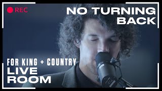 for King amp Country quotNo Turning Backquot Official Live Room Session [upl. by Tibbitts]