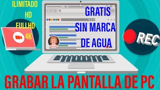 GRATIS Grabador de PANTALLA de PC SIN MARCA DE AGUA ILIMITADO y en Full HD y 4K Windows 10 [upl. by Melliw]