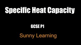 Specific Heat Capacity  AQA GCSE Science Physics [upl. by Cohe225]