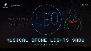 Leo Musical Drone Show  Botlab Dynamics  Thalapathy Vijay  Lokesh Kanagaraj  Anirudh [upl. by Ayekram]