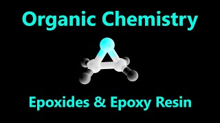 Organic Chemistry  Reactions of Epoxides and Epoxy Resins [upl. by Onida495]