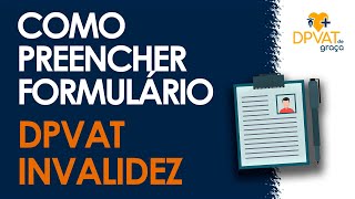 Como preencher o formulário por invalidez DPVAT 2020 [upl. by Petra]