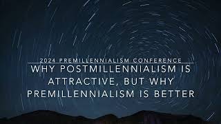 Why Postmillennialism is Attractive but why Premillennialism is Better  Dr Scott Aniol [upl. by Zach]