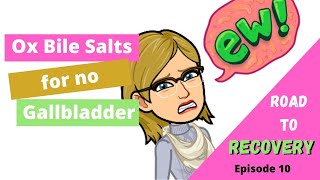 Ox Bile Salts To Aid in Digestion with No Gallbladder  Road to Recovery Ep10 [upl. by Alra]