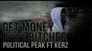 Political Peak ft Kerz  Get Money F Bitches Music Video SBTV [upl. by Yolanthe706]