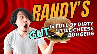 Randys Gut is Full of Dirty Little Cheeseburgers [upl. by Rockafellow]