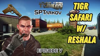 Escape From SPTarkov Tigr Safari feat Reshala [upl. by Rendrag604]